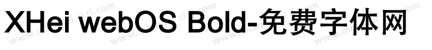 XHei webOS Bold字体转换